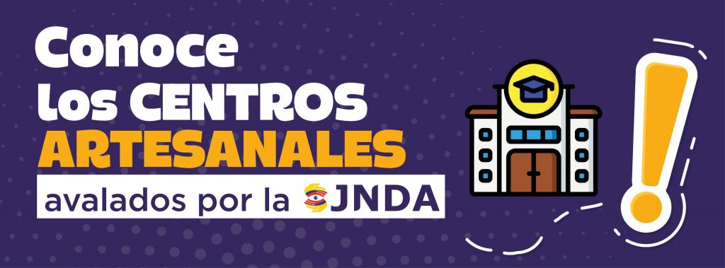 Conoce los Centros Artesanales avalados por la JNDA